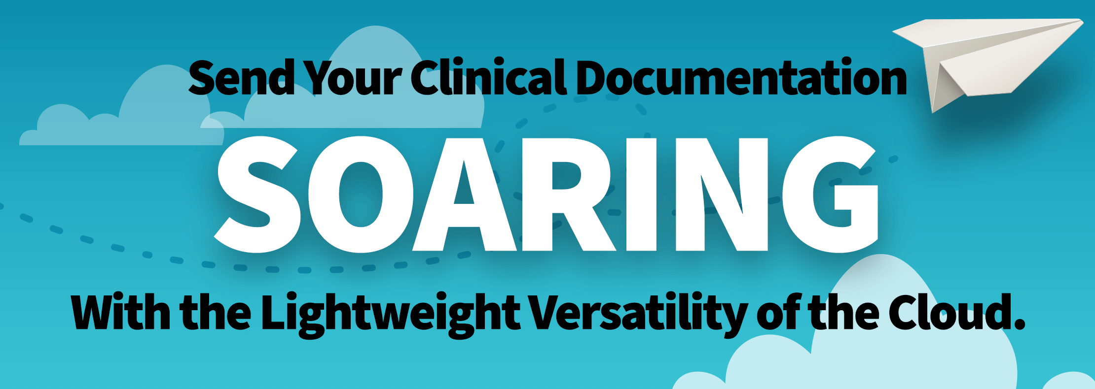 Send Your Clinical Documentation Soaring With the Lightweight Versatility of the Cloud.
